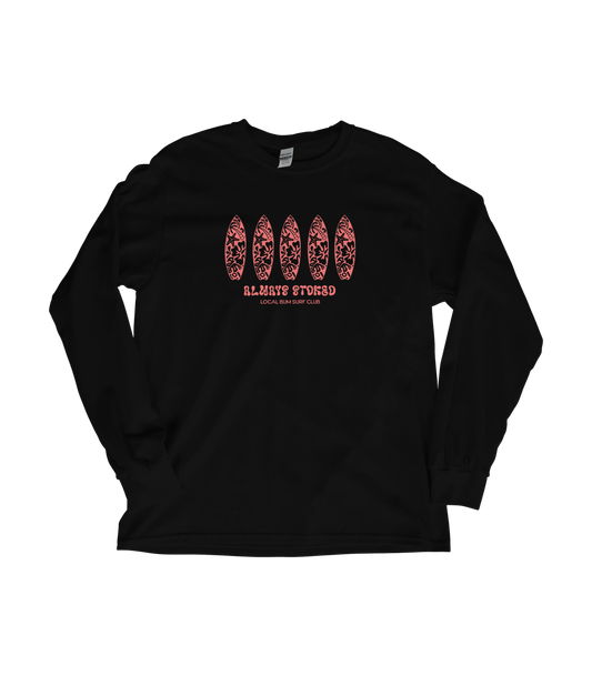 Always Stoked Long Sleeve